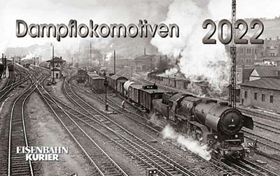 Eisenbahn Kurier Kalender „Dampfloks 2022“